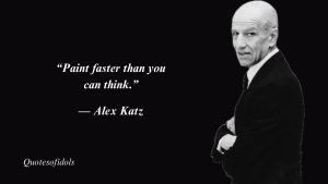 Alex Katz Quotes