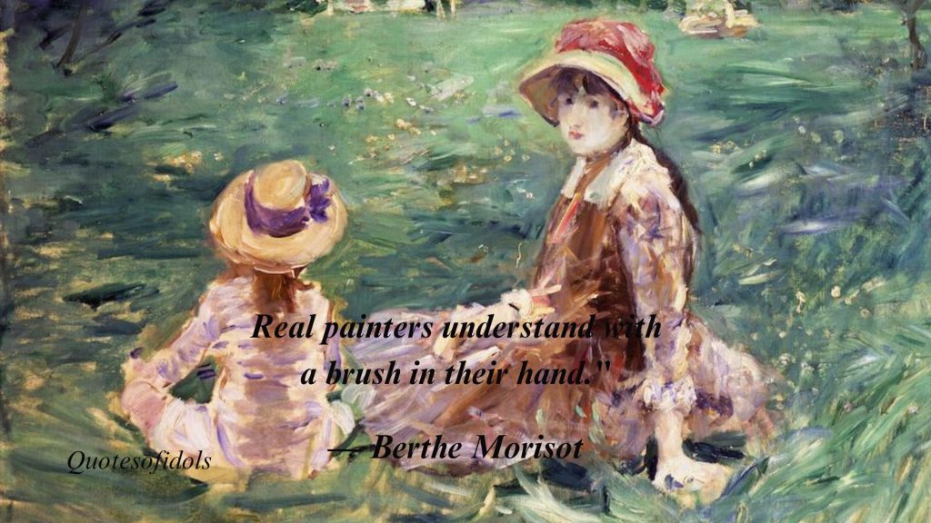 Top 5 Famous Quotes By Berthe Morisot