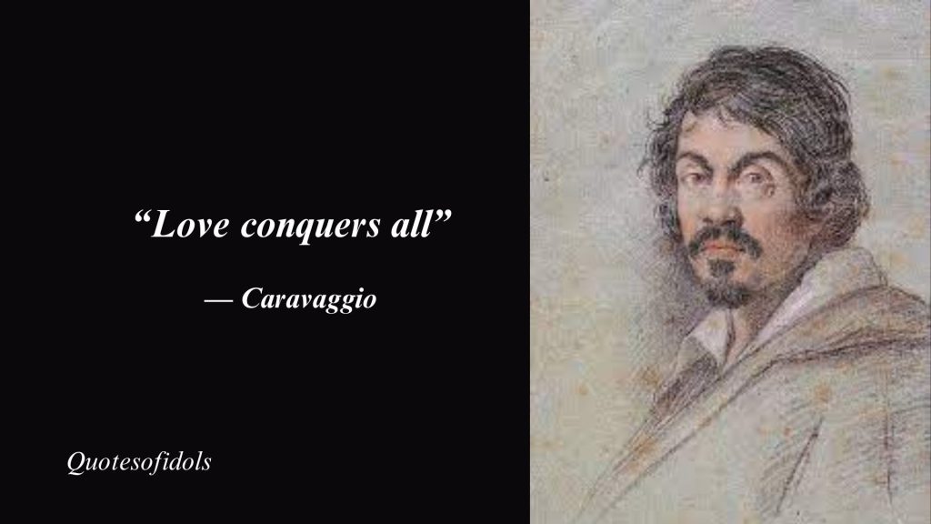 Top 6 Famous Quotes By Caravaggio