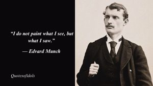 Edvard Munch Quotes