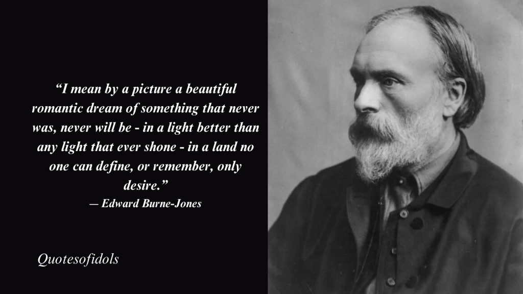 Top 3 Most Famous Quotes By Edward Burne-Jones