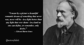 Top 3 Most Famous Quotes By Edward Burne-Jones