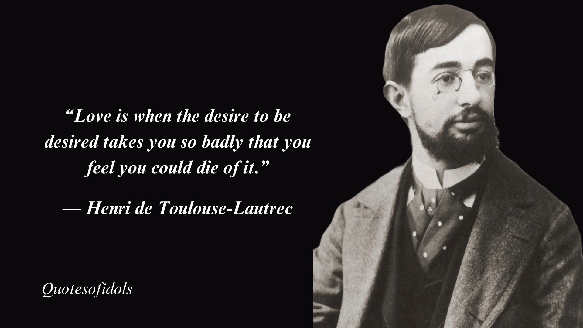 Henri de Toulouse-Lautrec Quotes