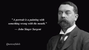 John Singer Sargent Quotes