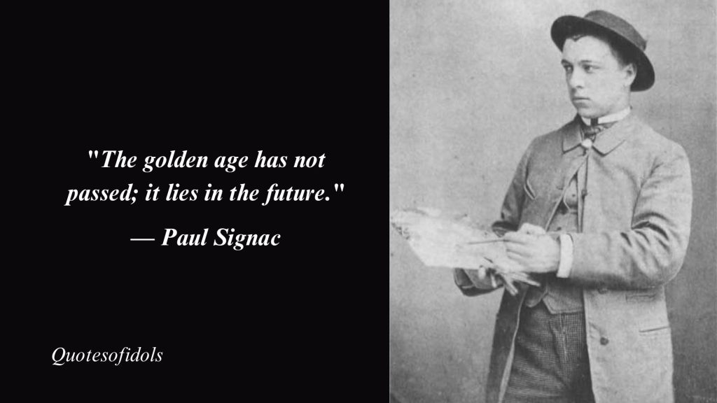 Top 5 Most Famous Quotes By Paul Signac