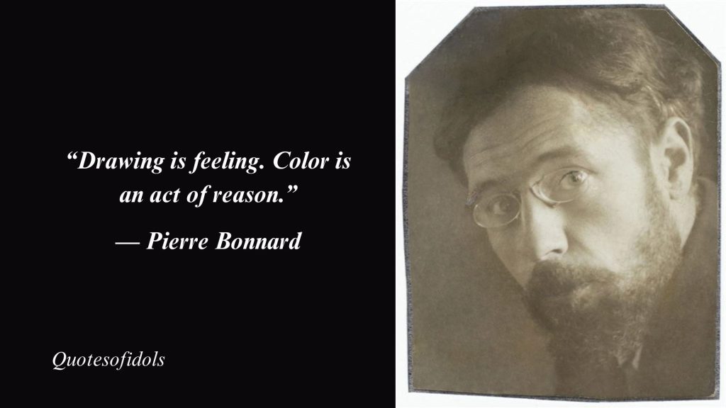 Top 20 Most Famous Quotes By Pierre Bonnard