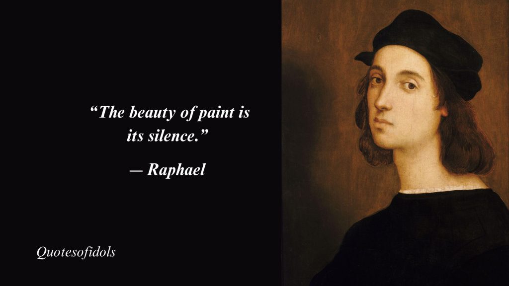 Top 20 Most Famous Quotes By Raphael