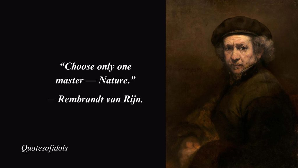 Top 20 Most Famous Quotes By Rembrandt van Rijn