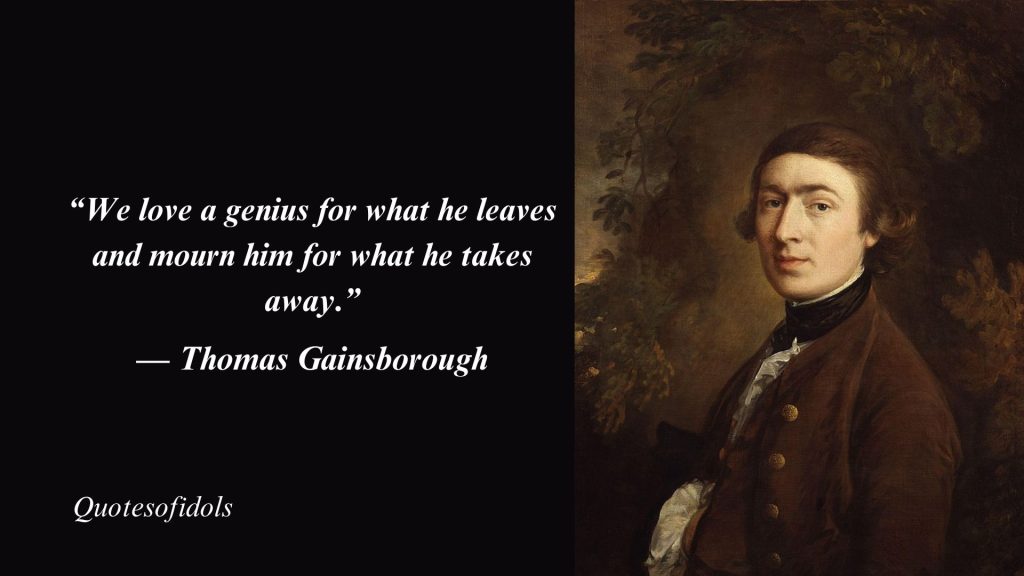 Top 5 Most Famous Quotes By Thomas Gainsborough