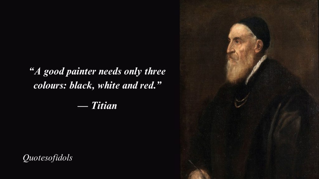 Top 10 Most Famous Quotes By Titian