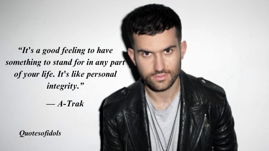 All Time Famous Quotes By A-Trak