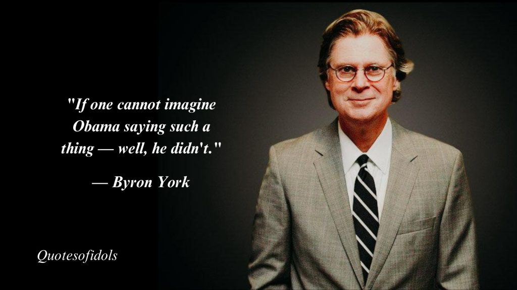 All Time Most Famous Quotes By Byron York