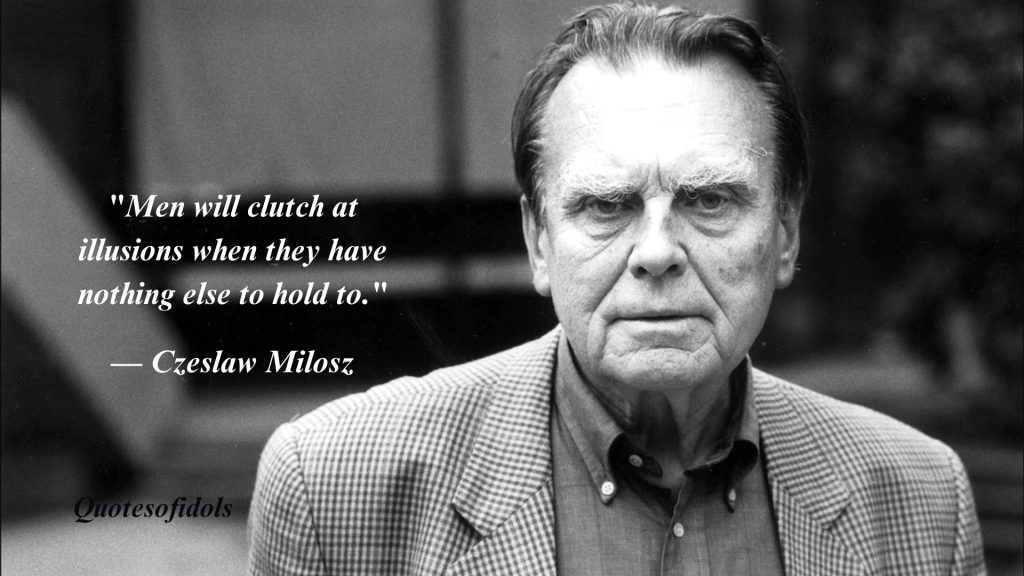 All Time Famous Quotes By Czeslaw Milosz