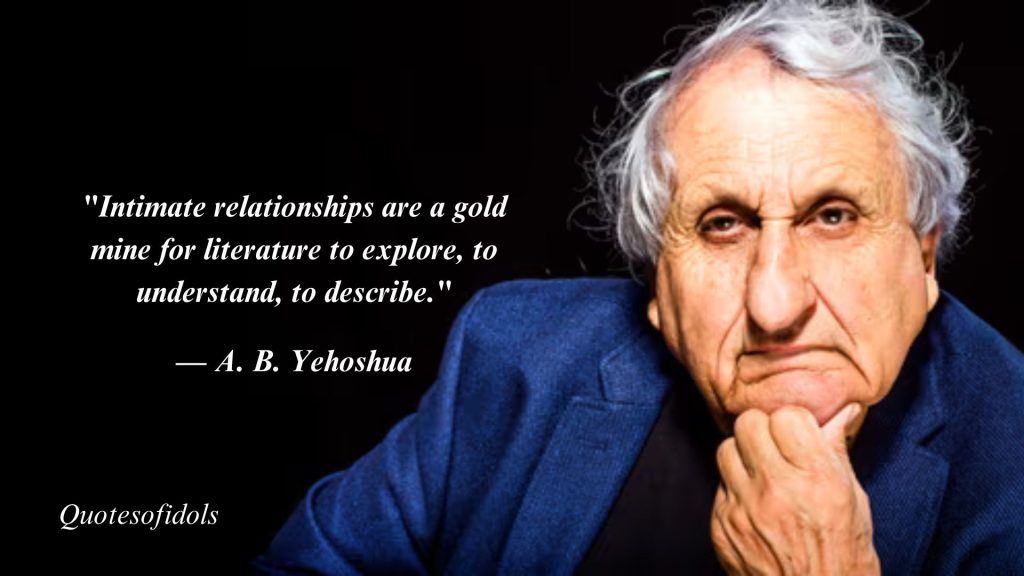 All Time Most Famous Quotes By A. B. Yehoshua