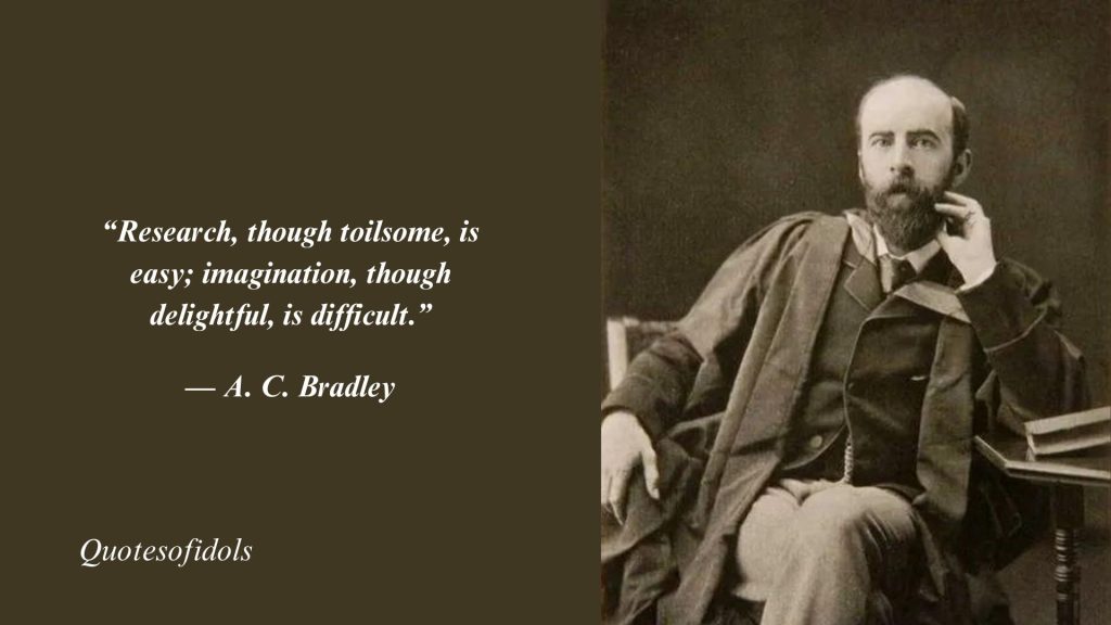 Most Famous Quotes By A. C. Bradley