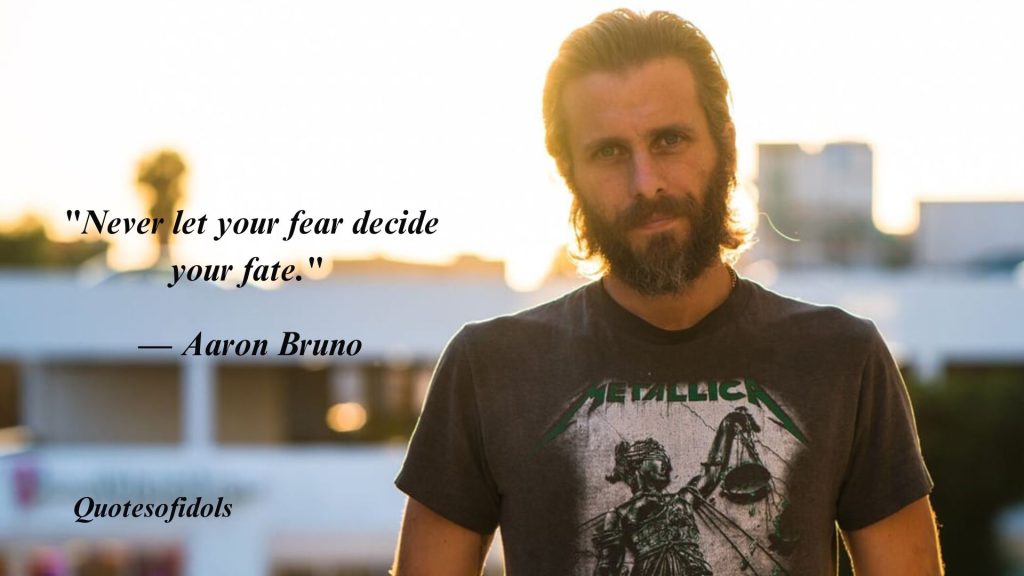 All Time Famous Quotes By Singer Aaron Bruno