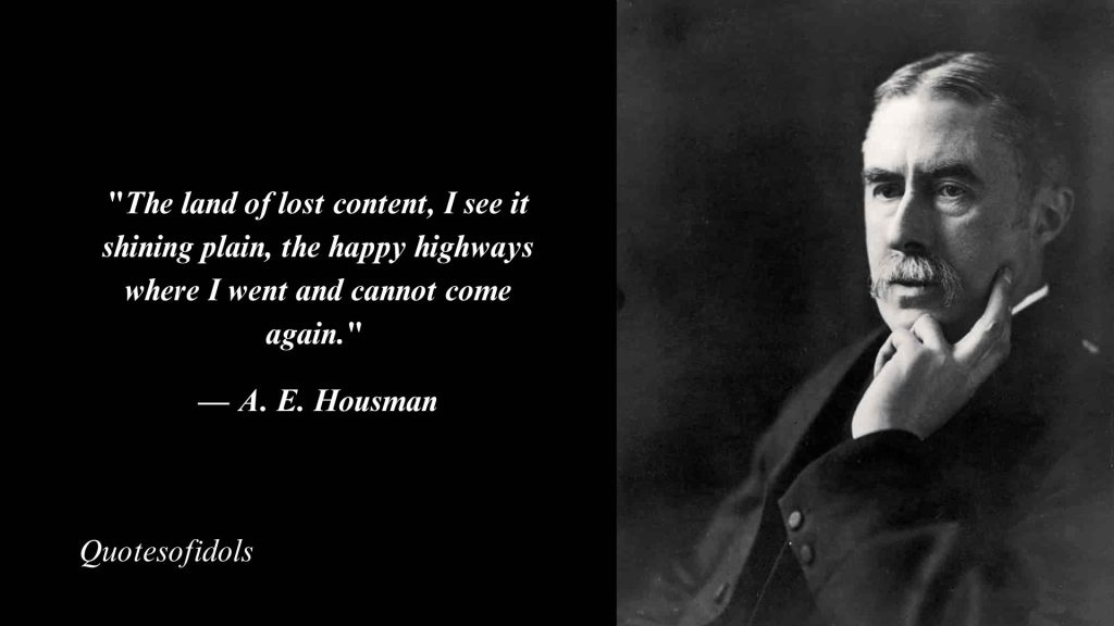 All Time Famous Quotes By A. E. Housman